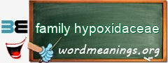 WordMeaning blackboard for family hypoxidaceae